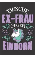 Tausche Ex-Frau Gegen Einhorn
