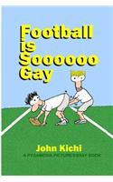 Football Is Soooooo Gay
