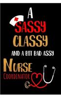 A Sassy Classy and a Bit Bad Assy Nurse Coordinator