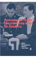 Assessing the People's Liberation Army in the Hu Jintao Era