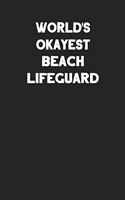 World's Okayest Beach Lifeguard: Blank Lined Career Notebook Journal