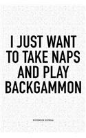 I Just Want to Take Naps and Play Backgammon