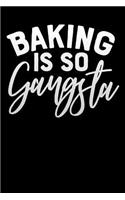 baking is so gangsta