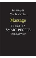It's Okay If You Don't Like Massage It's Kind Of A Smart People Thing Anyway: Blank Lined Notebook Journal Gift Idea