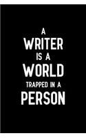 A writer is a world trapped in a person: Notebook to Write in for Father's Day, fathers day gifts for writers, writer journal, author notebook, writer dad gifts, National Day on Writing Gif