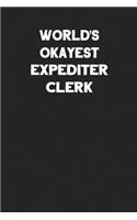 World's Okayest Expediter Clerk: Blank Lined Career Notebook Journal