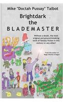 Brightdark the BLADEMASTER