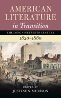 American Literature in Transition, 1820-1860