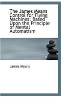 The James Means Control for Flying Machines
