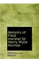 Memoirs of Field Marshal Sir Henry Wylie Norman