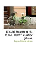 Memorial Addresses on the Life and Character of Andrew Johnson,