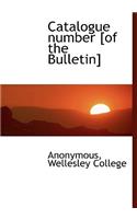 Catalogue Number [Of the Bulletin]