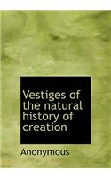 Vestiges of the Natural History of Creation