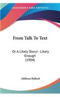 From Talk To Text