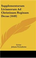 Supplementorum Livianorum Ad Christinam Reginam Decas (1649)