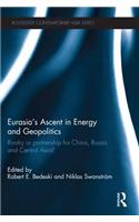 Eurasia's Ascent in Energy and Geopolitics