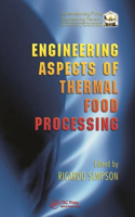 Engineering Aspects of Thermal Food Processing