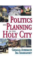 Politics and Planning in the Holy City