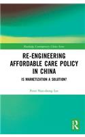 Re-engineering Affordable Care Policy in China