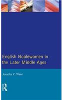 English Noblewomen in the Later Middle Ages