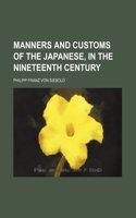 Manners and Customs of the Japanese, in the Nineteenth Century