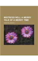 Mistress Nell a Merry Tale of a Merry Time