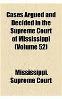Cases Argued and Decided in the Supreme Court of Mississippi (Volume 52): (English)