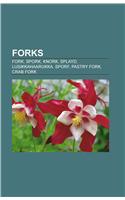 Forks Forks: Fork, Spork, Knork, Splayd, Lusikkahaarukka, Sporf, Pastry Ffork, Spork, Knork, Splayd, Lusikkahaarukka, Sporf, Pastry Fork, Crab Fork Ork, Crab For(English)