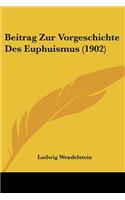 Beitrag Zur Vorgeschichte Des Euphuismus (1902): (German)