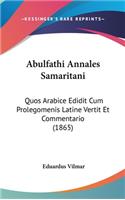 Abulfathi Annales Samaritani: Quos Arabice Edidit Cum Prolegomenis Latine Vertit Et Commentario (1865)(Arabic)