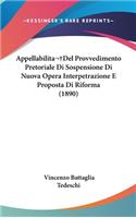 Appellabilitadel Provvedimento Pretoriale Di Sospensione Di Nuova Opera Interpetrazione E Proposta Di Riforma (1890)