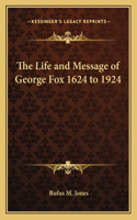 The Life and Message of George Fox 1624 to 1924: (English)