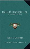 John D. Rockefeller: A Portrait in Oils