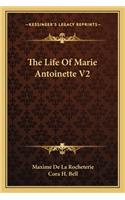The Life Of Marie Antoinette V2