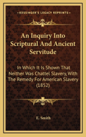 An Inquiry Into Scriptural and Ancient Servitude