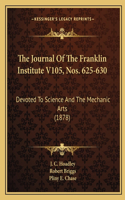 Journal of the Franklin Institute V105, Nos. 625-630