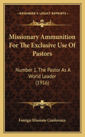 Missionary Ammunition For The Exclusive Use Of Pastors