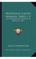 Nouveaux Contes Moraux, Parts 1-3