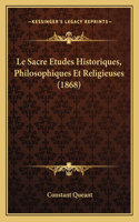 Sacre Etudes Historiques, Philosophiques Et Religieuses (1868)