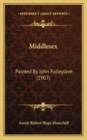 Middlesex: Painted By John Fulleylove (1907)(English)
