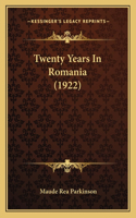 Twenty Years In Romania (1922)