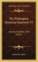 The Washington Historical Quarterly V5