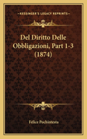 Del Diritto Delle Obbligazioni, Part 1-3 (1874)