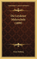 Die Leydener Malerschule (1899): (German)