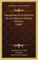 Descripcion De La Provincia De Los Mojos En El Reino Del Peru (1888)
