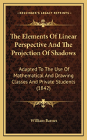 The Elements Of Linear Perspective And The Projection Of Shadows