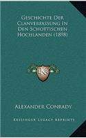 Geschichte Der Clanverfassung In Den Schottischen Hochlanden (1898)