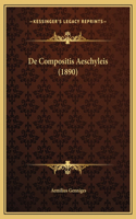 De Compositis Aeschyleis (1890)