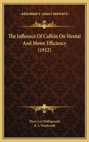 The Influence Of Caffein On Mental And Motor Efficiency (1912)