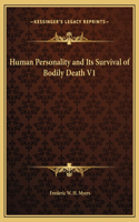 Human Personality and Its Survival of Bodily Death V1